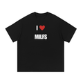 I LOVE MILFS T-SHIRT