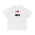 I LOVE MILFS T-SHIRT