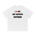 I LOVE MY HOT AUTISTIC BOYFRIEND T-SHIRT