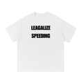 LEAGALIZE SPEEDING T-SHIRT