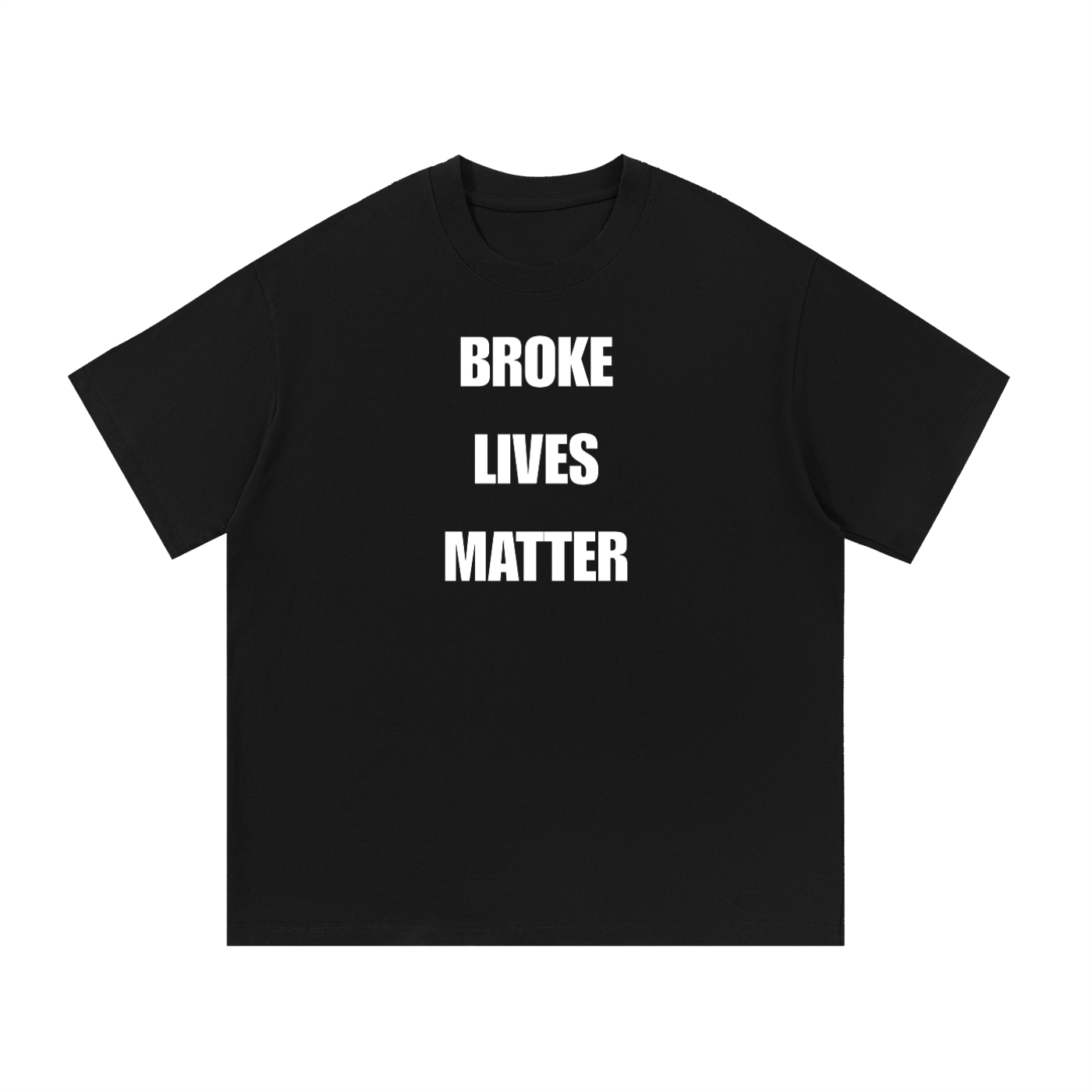 BROKE LIVES MATTER T-SHIRT