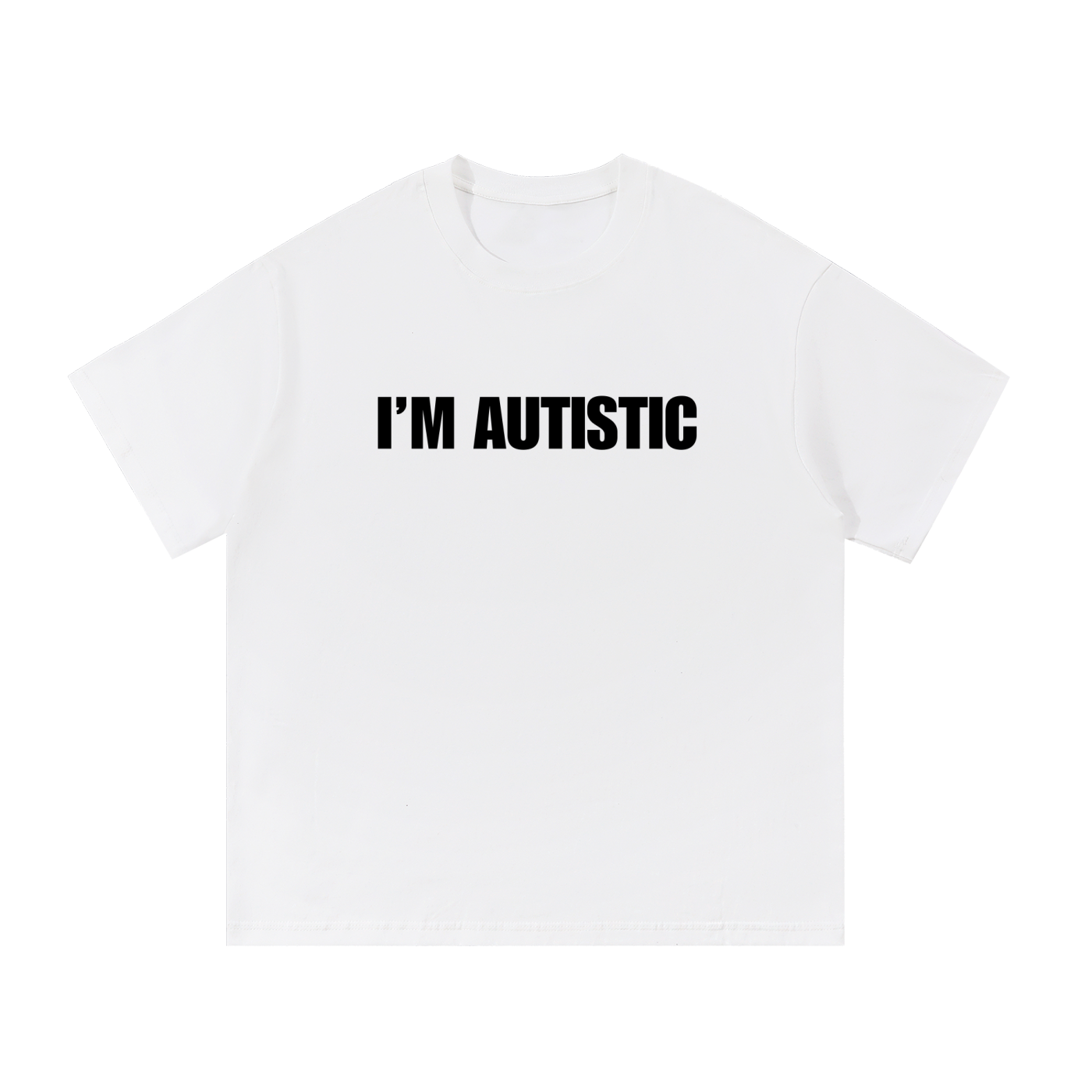 IM AUTISTIC T-SHIRT